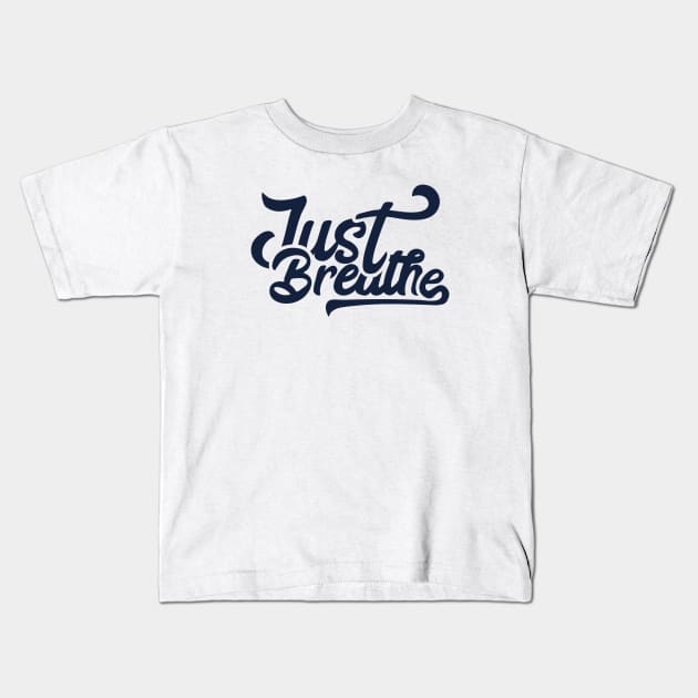 Just Breathe Kids T-Shirt by Blikk